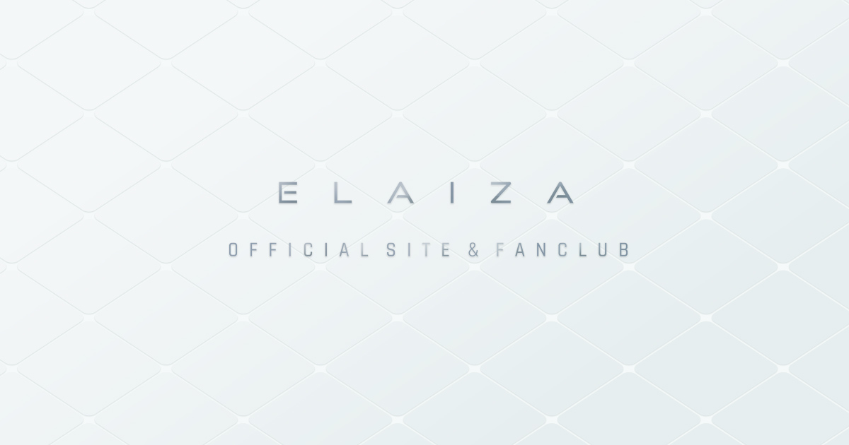 「ELAIZA OFFICIAL SITE & FANCLUB」