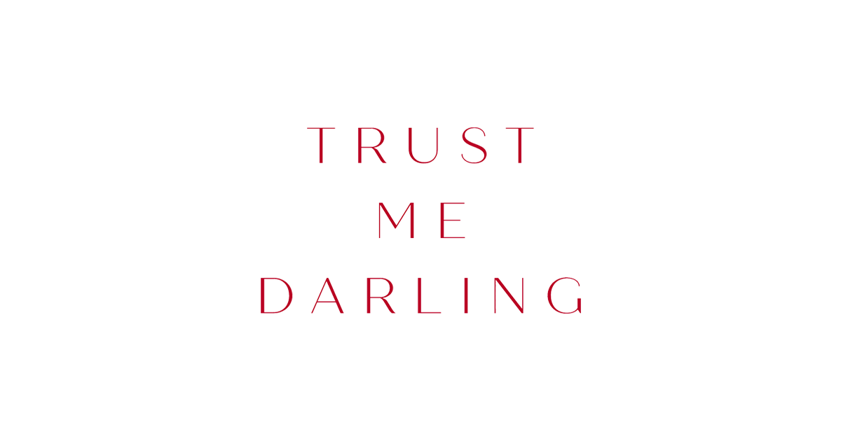 TRUST ME DARLING
